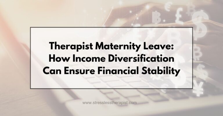 Therapist Maternity Leave: How Income Diversification Can Ensure Financial Stability